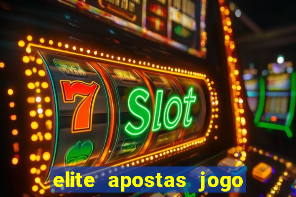 elite apostas jogo do bicho